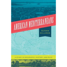 American Mediterraneans: A Study in Geography, History, and Race
