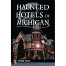 Haunted Hotels of Michigan