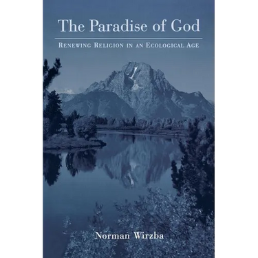 The Paradise of God: Renewing Religion in an Ecological Age
