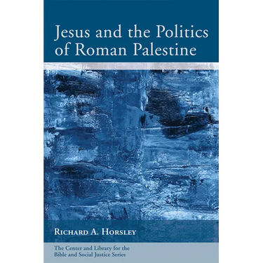 Jesus and the Politics of Roman Palestine