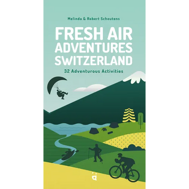 Fresh Air Adventures Switzerland: 32 Unforgettable Activities