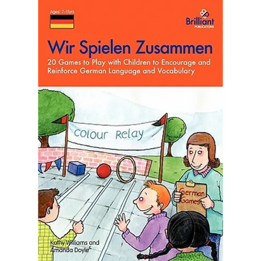 Wir Spielen Zusammen: 20 Games to Play with Children to Encourage and Reinforce German Language and Vocabulary