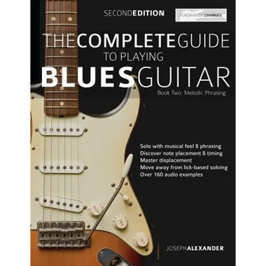 The Complete Guide to Playing Blues Guitar Book Two - Melodic Phrasing