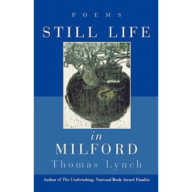 Still Life in Milford: Poems