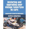 Restoring and Upgrading your vintage Taiyo/Tyco RC cars: Conversion to Real RC electronics
