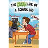 The Crazy Life Of A School Kid
