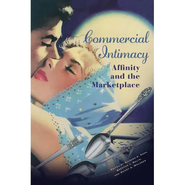 Commercial Intimacy: Affinity and the Marketplace