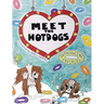 Meet The Hotdogs: Introducing Freckles