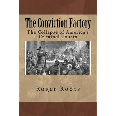 The Conviction Factory: The Collapse of America's Criminal Courts
