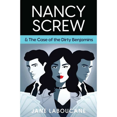 Nancy Screw & The Case of the Dirty Benjamins