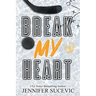 Break my Heart