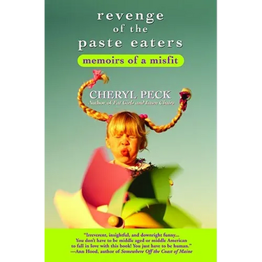 Revenge of the Paste Eaters: Memoirs of a Misfit