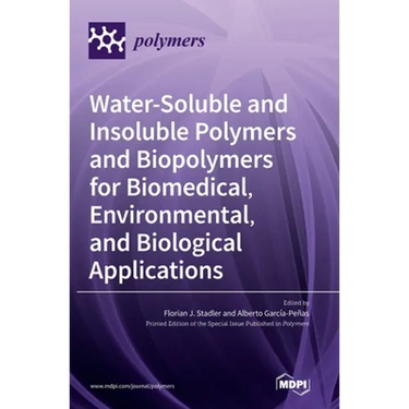 Water-Soluble and Insoluble Polymers and Biopolymers for Biomedical, Environmental, and Biological Applications