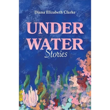 Under Water: Stories