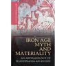 Iron Age Myth and Materiality: An Archaeology of Scandinavia AD 400-1000