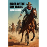 Rider of the Dim Trails