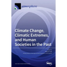 Climate Change, Climatic Extremes, and Human Societies in the Past
