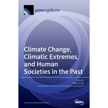 Climate Change, Climatic Extremes, and Human Societies in the Past