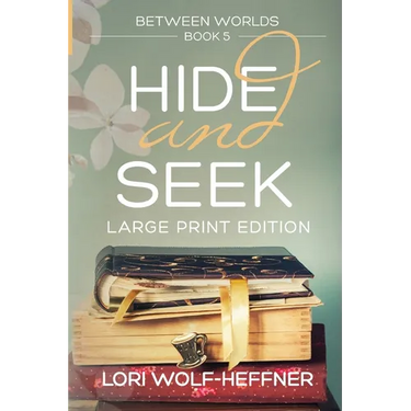 Between Worlds 5: Hide and Seek (large print)