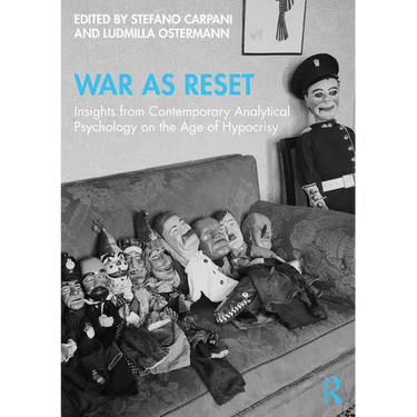 War as Reset: Insights from Contemporary Analytical Psychology on the Age of Hypocrisy