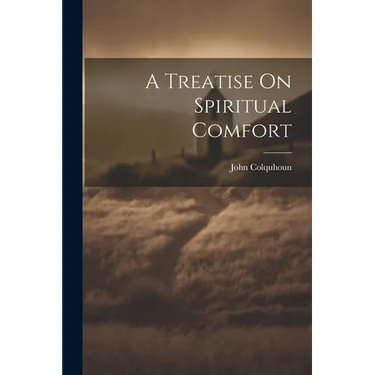 A Treatise On Spiritual Comfort