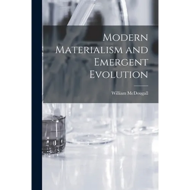 Modern Materialism and Emergent Evolution
