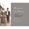 Memoirs of a House: The Story of a Four-Generation Family Residence
