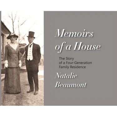Memoirs of a House: The Story of a Four-Generation Family Residence