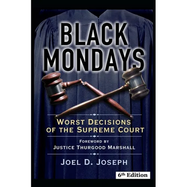 Black Mondays Sixth Edition: Worst Decisions of the Supreme Court