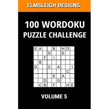 100 Wordoku Puzzle Challenge: A Word Sudoku Puzzle Book - A Letter Based Brain Teaser Puzzle Book for Puzzle lovers - Volume 5