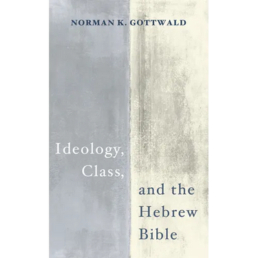 Ideology, Class, and the Hebrew Bible