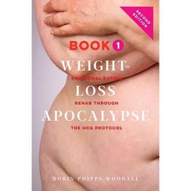 Weight-Loss Apocalypse Book 1: Emotional Eating Rehab Through the HCG Protocol
