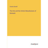 The Arts and the Artistic Manufactures of Denmark