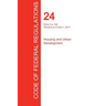 CFR 24, Parts 0 to 199, Housing and Urban Development, April 01, 2017 (Volume 1 of 5)