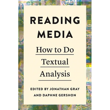 Reading Media: How to Do Textual Analysis