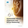 Automobile Wheel Alignment and Wheel Balancing, Second Edition