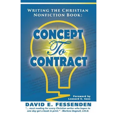 Writing the Christian Nonfiction Book: Concept to Contract