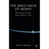 The Space Value of Money: Rethinking Finance Beyond Risk & Time