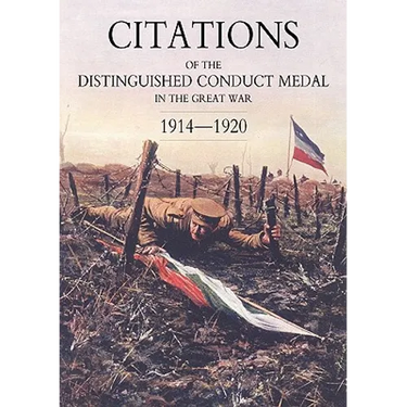 Citations of the Distinguished Conduct Medal 1914-1920: Section 4: Overseas Forces