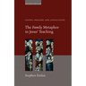 The Family Metaphor in Jesus' Teaching, Second Edition: Gospel Imagery and Application