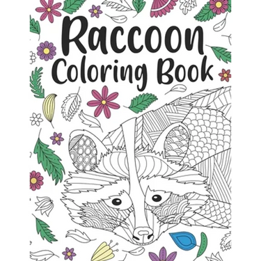 Raccoon Coloring Book: A Cute Adult Coloring Books for Raccoon Owner, Best Gift for Raccoon Lovers