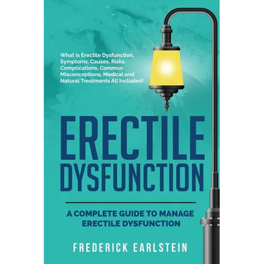 Erectile Dysfunction: A Complete Guide to Manage Erectile Dysfunction