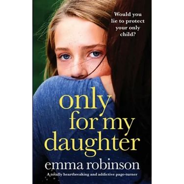 Only for My Daughter: A totally heartbreaking and addictive page-turner