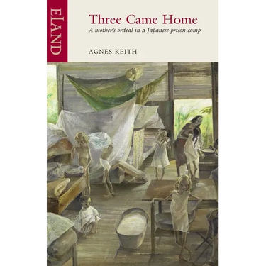 Three Came Home: A mother's ordeal in a Japanese prison camp