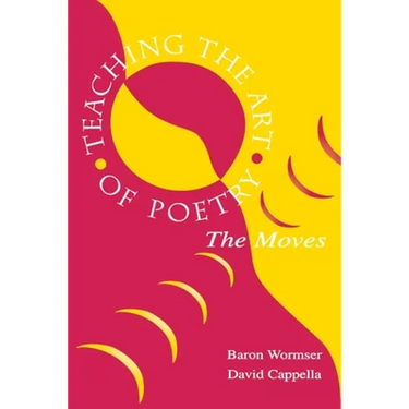 Teaching the Art of Poetry: The Moves
