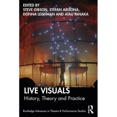 Live Visuals: History, Theory, Practice