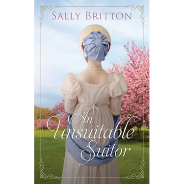 An Unsuitable Suitor: A Regency Romance Novella