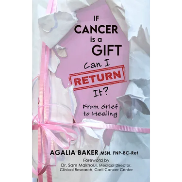 If Cancer Is a Gift, Can I Return It?: From Grief to Healing