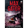 Max Gator: A Thriller