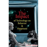 The Impact of Technology on Behavior & Happiness